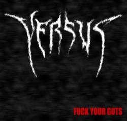 Versus (CH-1) : Fuck Your Guts